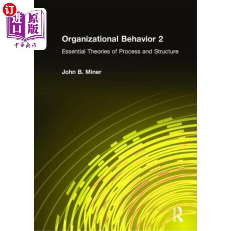 海外直订Organizational Behavior 2: Essential Theories of Process and Structure 组织行为学2:过程与结构的基本理论