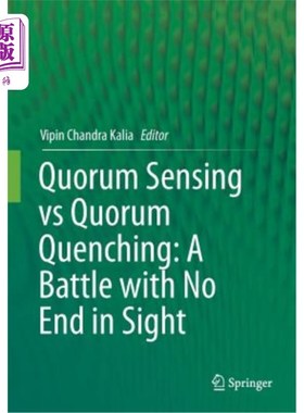 海外直订Quorum Sensing Vs Quorum Quenching: A Battle with No End in Sight 群体感应Vs群体猝灭:一场看不到尽头的战斗