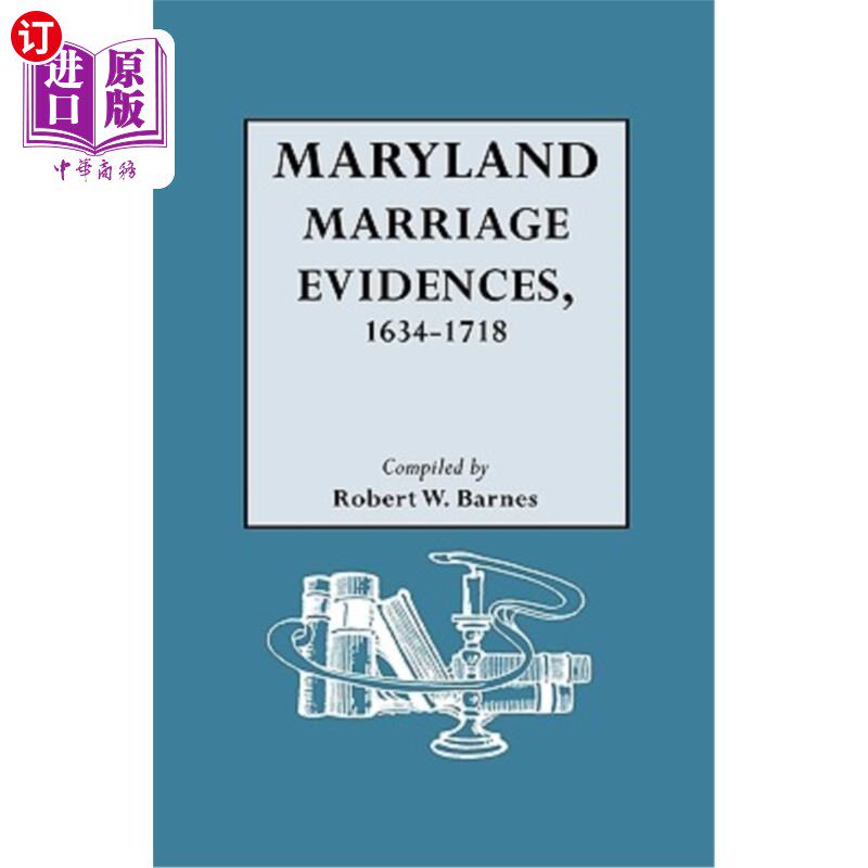 海外直订Maryland Marriage Evidences, 1634-1718 马里兰州婚姻证据，1634-1718年