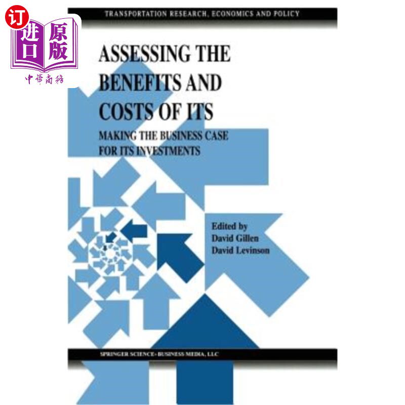海外直订Assessing the Benefits and Costs of Its: Making the Business Case for Its Invest 评估ITS的收益和成本：为其