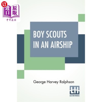 海外直订Boy Scouts In An Airship: Or, The Warning From The Sky 飞艇上的童子军:或者，来自天空的警告