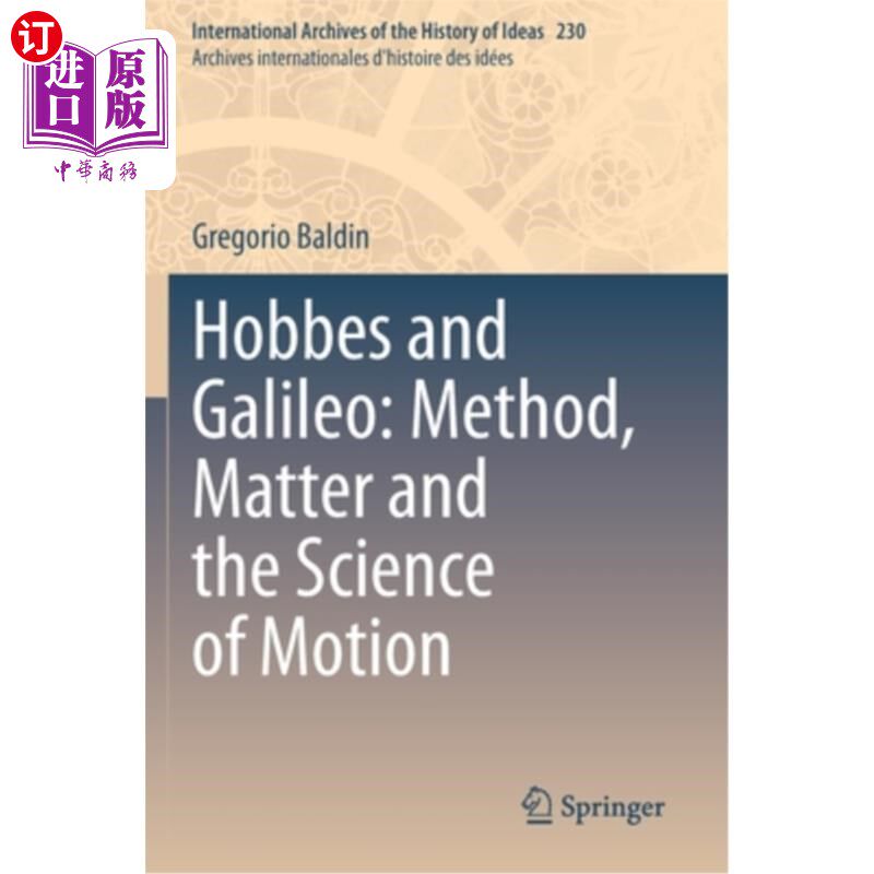 海外直订Hobbes and Galileo: Method, Matter and the Science of Motion 霍布斯和伽利略:方法、物质和运动科学