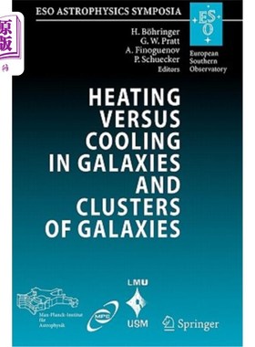 海外直订Heating Versus Cooling in Galaxies and Clusters of Galaxies: Proceedings of the  星系和星系团中的加热与冷却