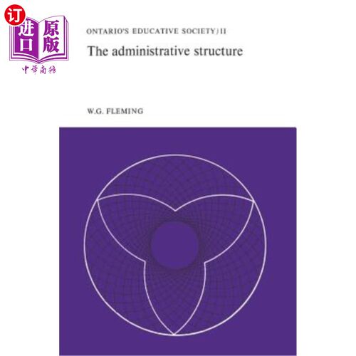 海外直订The Administrative Structure: Ontario's Educative Society, Volume II 行政结构:安大略教育协会，二卷