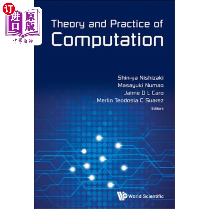 海外直订Theory and Practice of Computation - Proceedings of Workshop on Computation: The 计算理论与实践——计算研讨