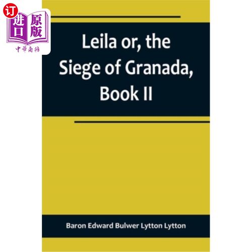 海外直订Leila or, the Siege of Granada, Book II 莱拉，格拉纳达之围，第二卷