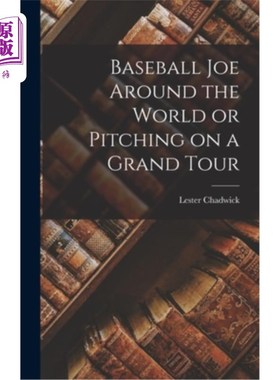 海外直订Baseball Joe Around the World or Pitching on a Grand Tour 《棒球乔环游世界》或《巡回投球》