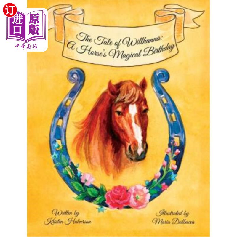 海外直订The Tale of Willhanna: A Horse's Magical Birthday 《威汉娜的故事:一匹马的神奇生日