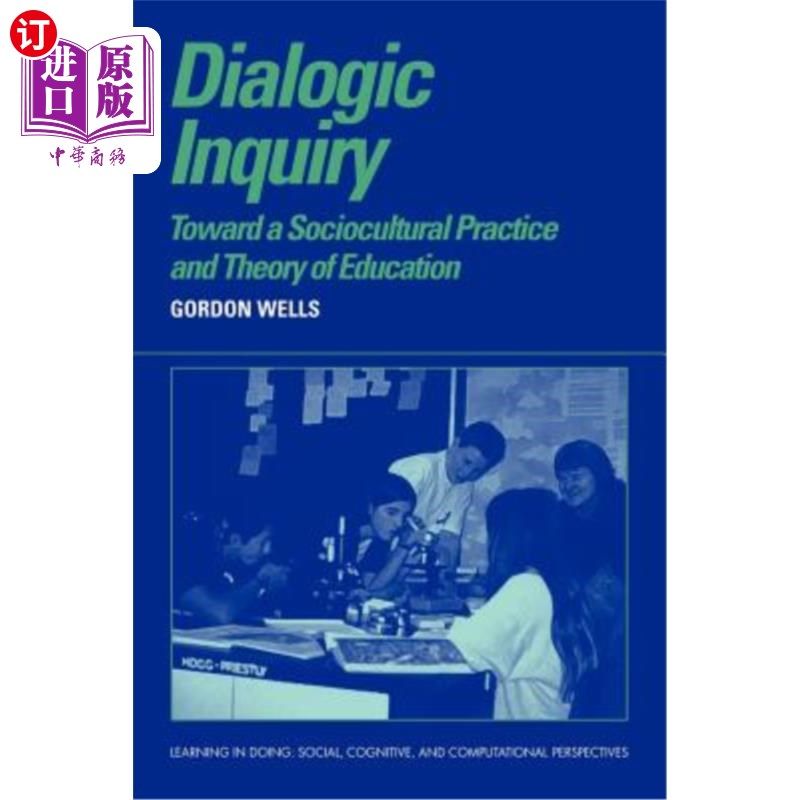 海外直订Dialogic Inquiry: Towards a Socio-Cultural Practice and Theory of Education 对话探究：社会文化实践与教育理论