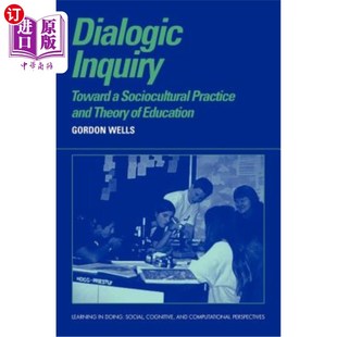 对话探究：社会文化实践与教育理论 Practice and Cultural Towards Socio Education 海外直订Dialogic Theory Inquiry