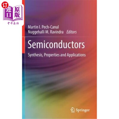 海外直订Semiconductors: Synthesis, Properties and Applications 半导体：合成、性能和应用