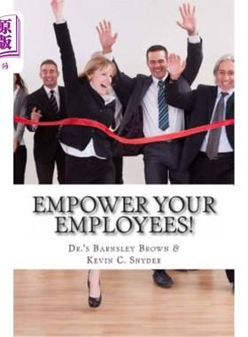 海外直订Empower Your Employees!: Twenty Best Practice Activities to Transform Your Teams 让你的员工!: 20个最佳实践