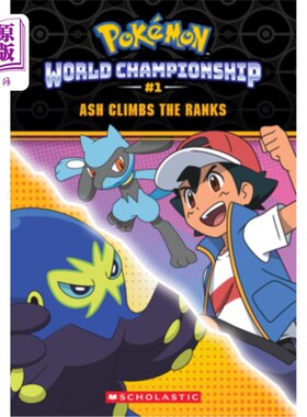 海外直订Ash Climbs the Ranks (Pokémon: World Championship Trilogy #1) Ash攀登排名(poksammon: World Cham