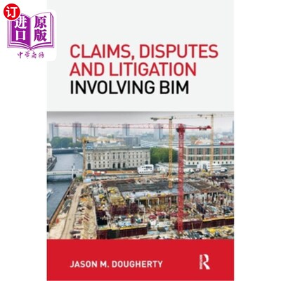 海外直订Claims, Disputes and Litigation Involving Bim 涉及BIM的索赔、争议和诉讼