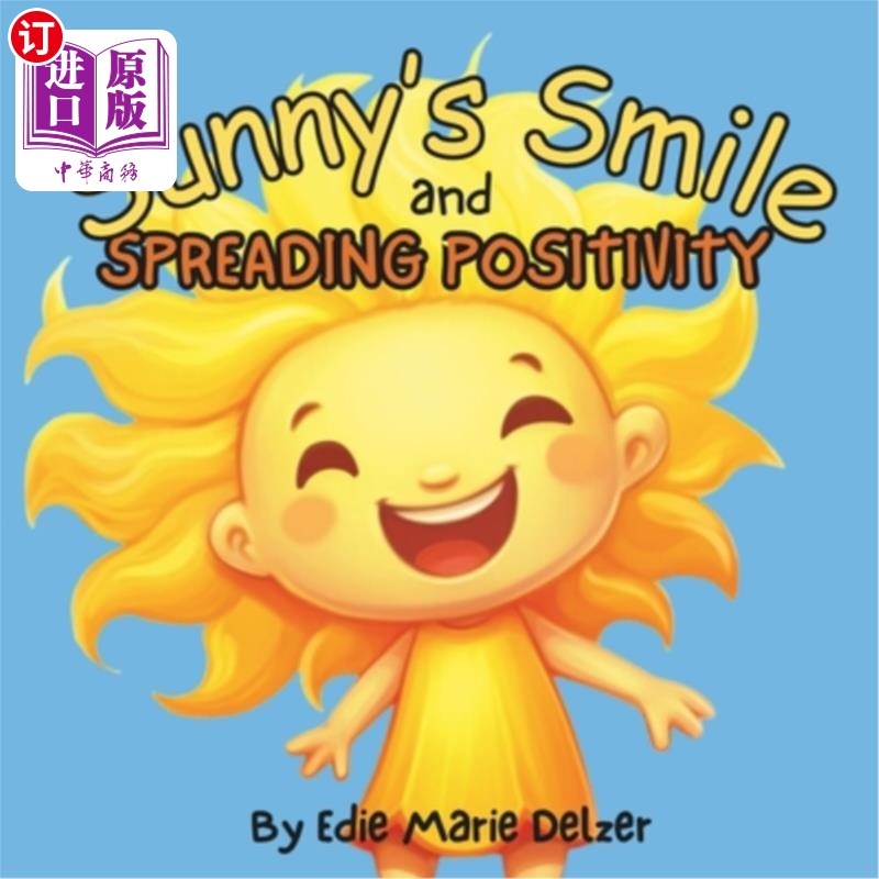 海外直订Sunny's Smile and Spreading Positivity - A Delightful Rhyming Adventure for Kids 阳光的微笑和传播积极-给孩