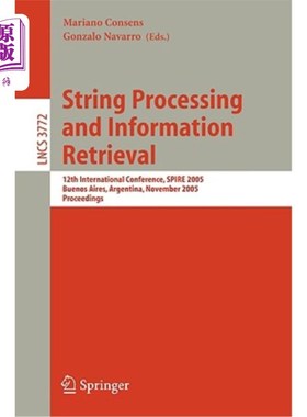 海外直订String Processing and Information Retrieval: 12th International Conference, SPIR 字符串处理和信息检索：第12