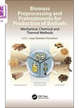 海外直订Biomass Preprocessing and Pretreatments for Prod... 生物燃料生产中的生物质预处理