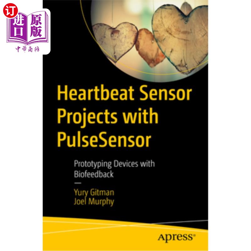 海外直订Heartbeat Sensor Projects with Pulsesensor: Prototyping Devices with Biofeedback 心跳传感器项目与脉冲传感器