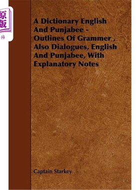 海外直订A Dictionary English and Punjabee - Outlines of Grammer, Also Dialogues, English 英语和旁遮普语词典——语法