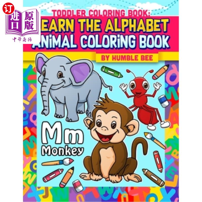 海外直订Toddler Coloring Book learn The Alphabet Animal Coloring Book: My First ABC Anim 幼儿着色书学习字母表动物着