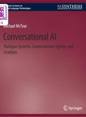 海外直订Conversational AI: Dialogue Systems, Conversational Agents, and Chatbots 对话AI:对话系统、对话代理和聊天机器人