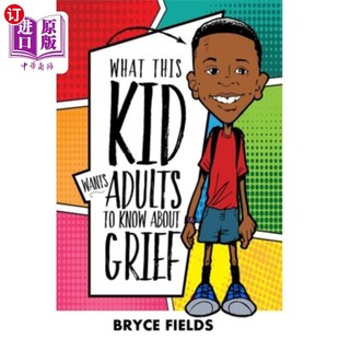 Know 这个孩子想让成年人知道什么 Kid 关于悲伤 Grief About Adults Wants This 海外直订What