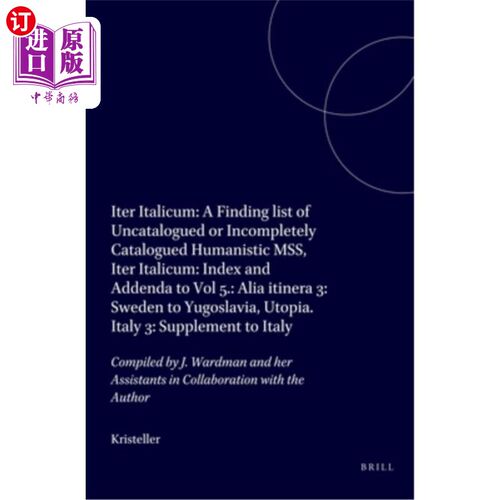 海外直订Iter Italicum: A Finding List of Uncatalogued or Incompletely Catalogued Humanis 意大利语料库：未编目或未完