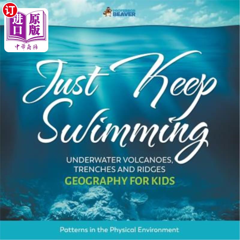 海外直订Just Keep Swimming - Underwater Volcanoes, Trenches and Ridges - Geography for K 只要继续游泳——水下火山、