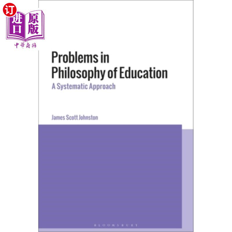 海外直订Problems in Philosophy of Education: A Systematic Approach 教育哲学问题:系统方法