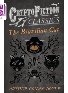 海外直订The Brazilian Cat (Cryptofiction Classics - Weird Tales of Strange Creatures) 巴西猫（密码小说经典-奇怪生物