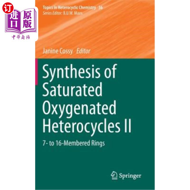 海外直订Synthesis of Saturated Oxygenated Heterocycles II: 7- To 16-Membered Rings 饱和含氧杂环的合成Ⅱ：7-16元环