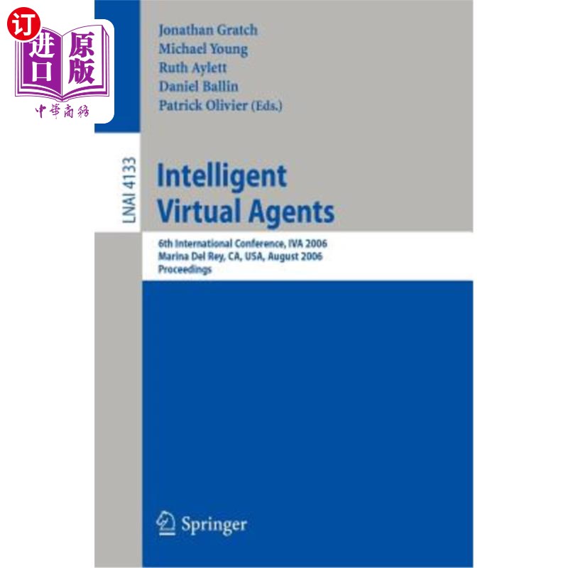 海外直订Intelligent Virtual Agents: 6th International Conference, Iva 2006, Marina del R 智能虚拟代理:第六届国际会