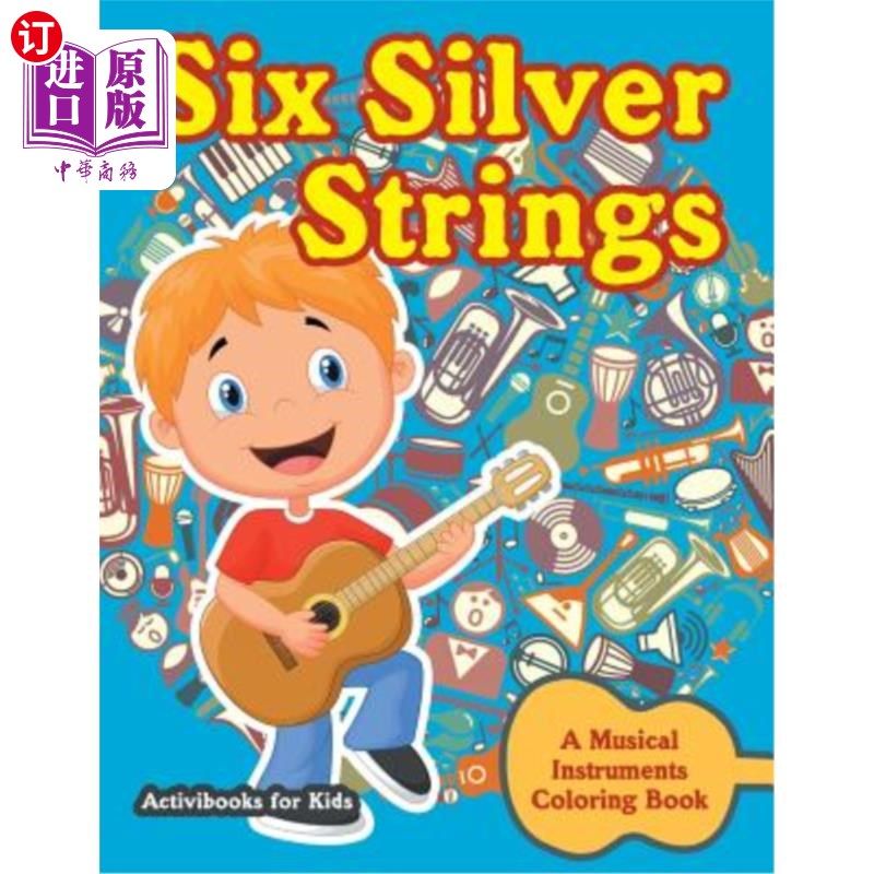 海外直订Six Silver Strings: A Musical Instruments Coloring Book 六根银弦:一本乐器涂色书