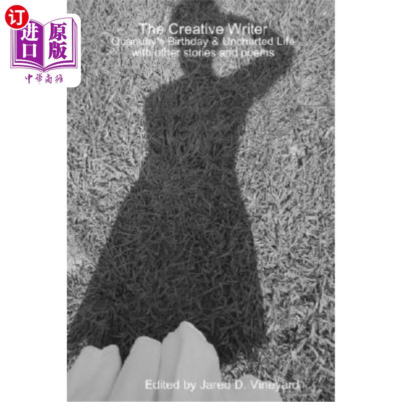 海外直订The Creative Writer: Quaquay's Birthday & Uncharted Life with Other Stories and  创作作家:奎凯的生日和未知