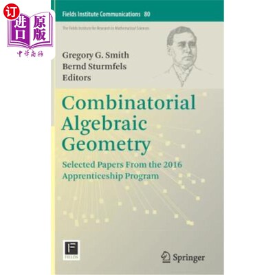 海外直订Combinatorial Algebraic Geometry: Selected Papers from the 2016 Apprenticeship P 组合代数几何：2016年学徒计