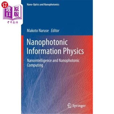 海外直订Nanophotonic Information Physics: Nanointelligence and Nanophotonic Computing 纳米光子信息物理:纳米智能和纳