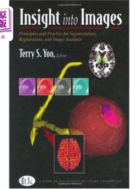 海外直订医药图书Insight Into Images: Principles and Practice for Segmentation, Registration, and 洞察图像:分割，配