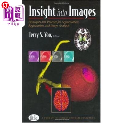 海外直订医药图书Insight Into Images: Principles and Practice for Segmentation, Registration, and 洞察图像:分割，配