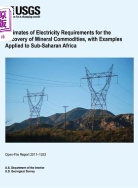海外直订Estimates of Electricity Requirements for the Recovery of Mineral Commodities, w 矿物商品回收所需电力估计数