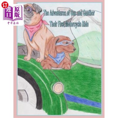 海外直订The Adventures of Gus and Gunther: Their First Motorcycle Ride 格斯和冈瑟的冒险：他们第一次骑摩托车