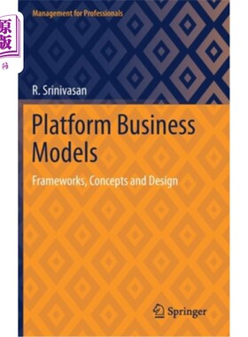 海外直订Platform Business Models: Frameworks, Concepts and Design 平台业务模型:框架、概念和设计
