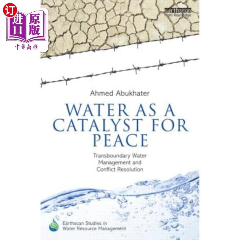 海外直订Water as a Catalyst for Peace: Transboundary Water Management and Conflict Resol 水是和平的催化剂:跨界水管