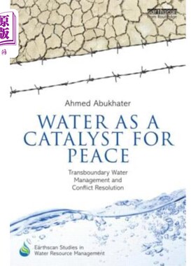 海外直订Water as a Catalyst for Peace: Transboundary Water Management and Conflict Resol 水是和平的催化剂:跨界水管