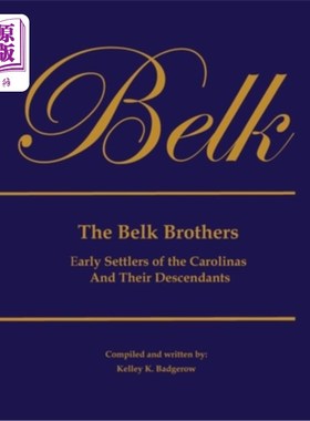 海外直订The Belk Brothers, Early Settlers of the Carolinas And Their Descendants 贝尔克兄弟，卡罗来纳的早期定居者和
