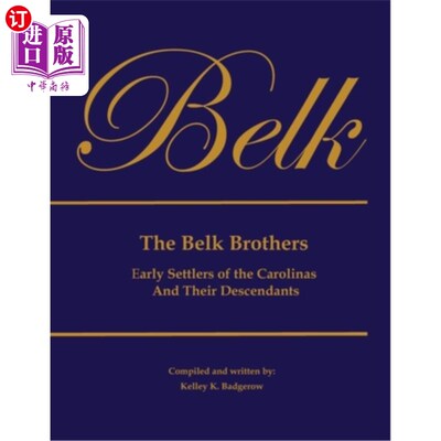 海外直订The Belk Brothers, Early Settlers of the Carolinas And Their Descendants 贝尔克兄弟，卡罗来纳的早期定居者和