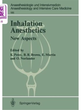 海外直订医药图书Inhalation Anesthetics: New Aspects 2nd International Symposium 吸入麻醉剂：新进展第二届国际研讨会