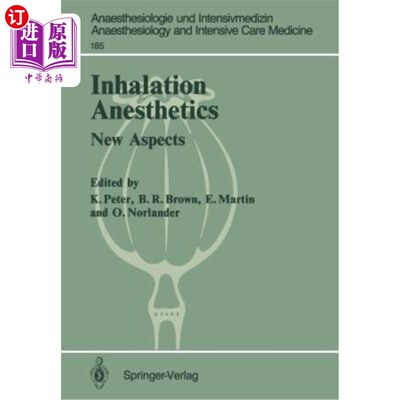 海外直订医药图书Inhalation Anesthetics: New Aspects 2nd International Symposium 吸入麻醉剂：新进展第二届国际研讨会