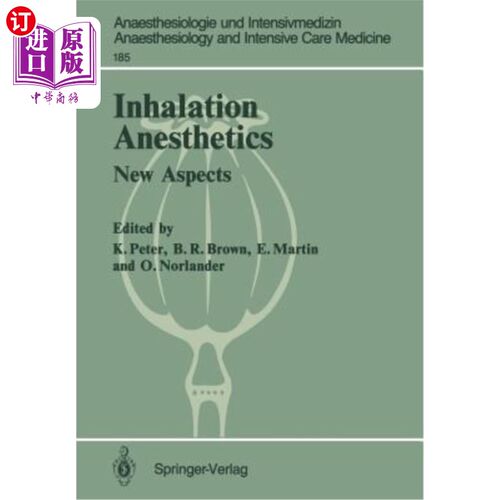 海外直订医药图书Inhalation Anesthetics: New Aspects 2nd International Symposium 吸入麻醉剂：新进展第二届国际研讨会