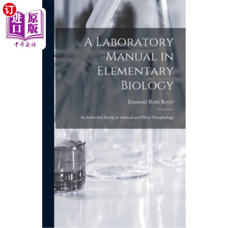 海外直订A Laboratory Manual in Elementary Biology: An Inductive Study in Animal and Plan 基础生物学实验室手册:动物