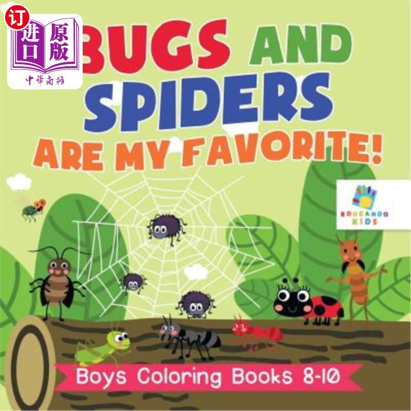 海外直订Bugs and Spiders are My Favorite! Boys Coloring Books 8-10 虫子和蜘蛛是我的最爱！男孩给书上色8-10